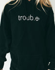 Trouble - Hoodie