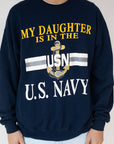 My Daughter is in the U.S. Navy - Sweatshirt