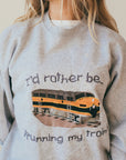 I'd Rather be - Sweatshirt